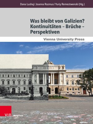 cover image of Was bleibt von Galizien? Kontinuitäten – Brüche – Perspektiven